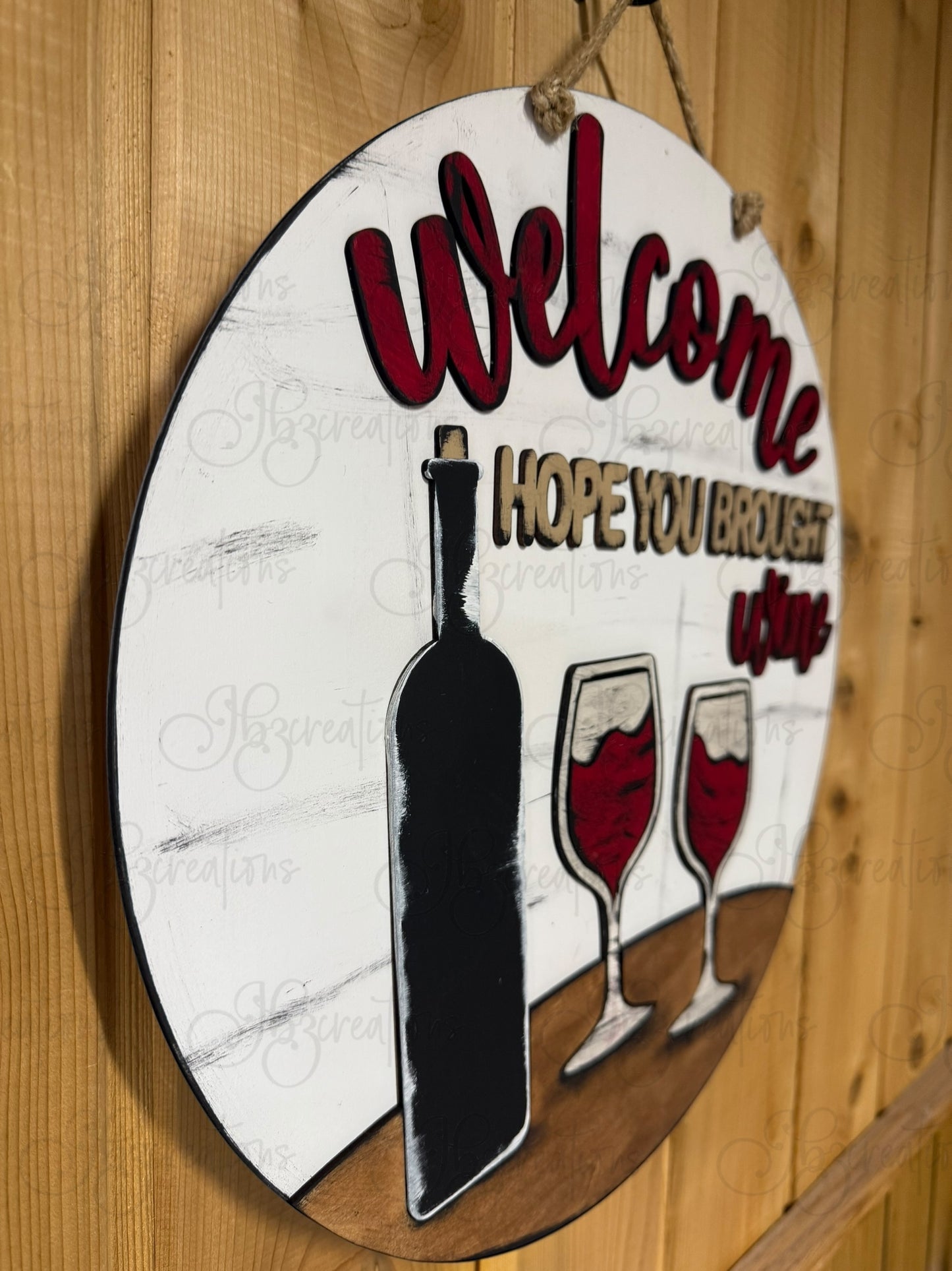 Wine Welcome Hope You Brought Wine Welcome Round Sign Wine Door Sign