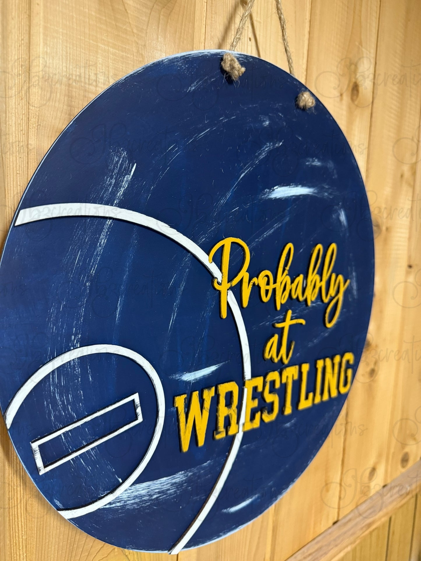 Wrestling We're Probably at Wrestling Round Sign Wrestling Door Sign