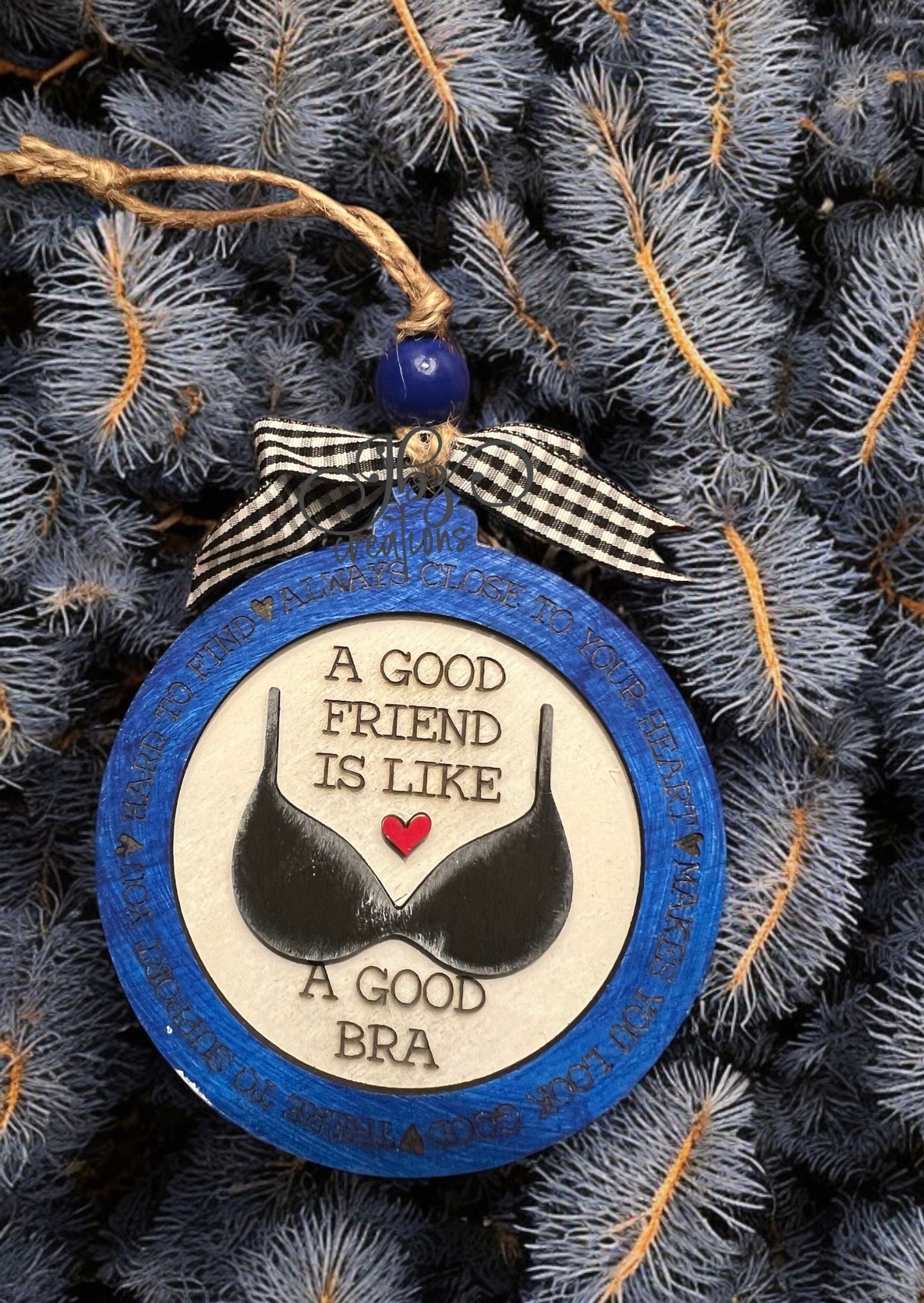 Our Good Friend is like a Good Bra Christmas Ornament