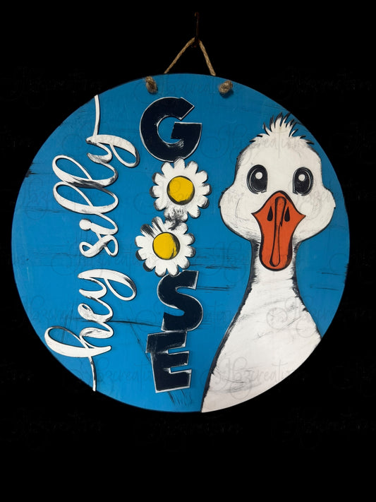 Goose Hey Silly Goose Welcome Door Hanger Door Welcome Round Sign