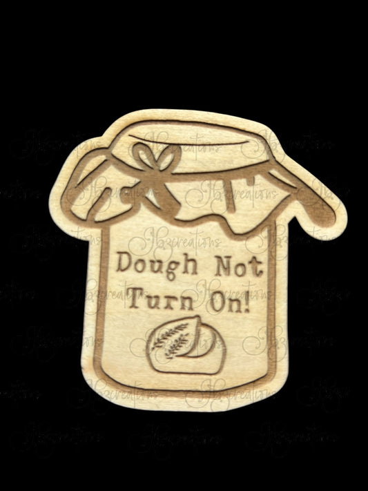 Sourdough Magnet, Dough Not Turn On Sourdough Magnet, Rising Dough in the Oven Magnet, Funny Sourdough, Funny Bread Magnet
