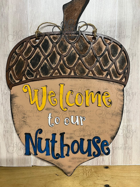 Welcome to the Nuthouse Acorn-Shaped Sign Welcome Door Hanger Humorous Welcome Sign